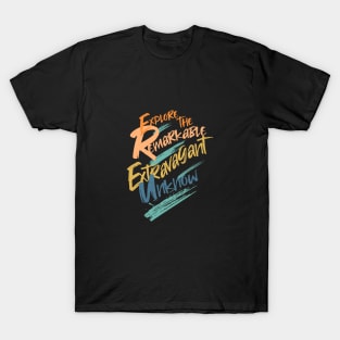 Explore Remarkable Extravagant Unknown Quote Motivational Inspirational T-Shirt